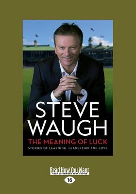 The Meaning of Luck: Stories of Learning, Leadership and Love (Paperback)