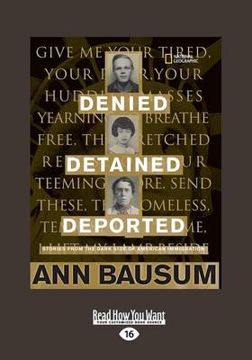 Denied, Detained, Deported: Stories from the Dark Side of American Immigration (Paperback)