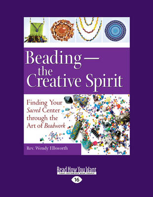 Beading-The Creative Spirit: Finding Your Sacred Center Through the Art of Beadwork (Paperback)