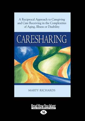 Caresharing: A Reciprocal Approach to Caregiving and Care Receiving in the Complexities of Aging, Illness or Disability (Paperback)