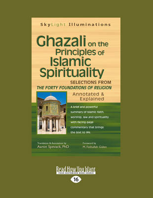 Ghazali on the Principles of Islamic Sprituality: Selections from the Forty Foundations of Religion-Annotated & Explained (Paperback)