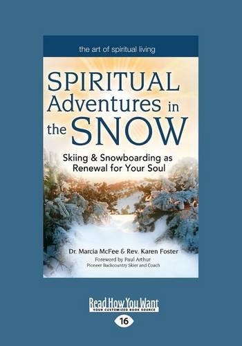 Spiritual Adventures in the Snow: Skiing & Snowboarding as Renewal for Your Soul (Paperback)