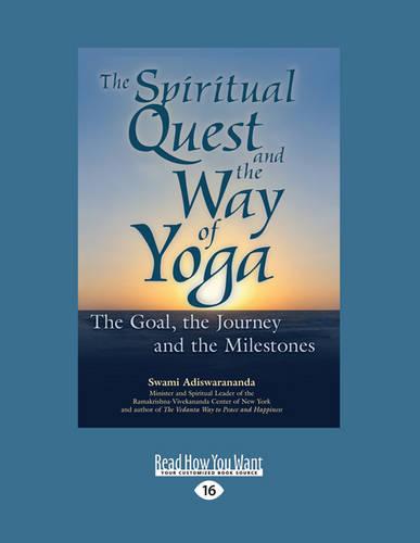 The Spiritual Quest and the Way of Yoga: The Goal, the Journey and the Milestones (Paperback)