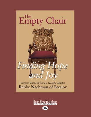 The Empty Chair: Finding Hope and Joy-Timeless Wisdom from a Hasidic Master, Rebbe Nachman of Breslov (Paperback)
