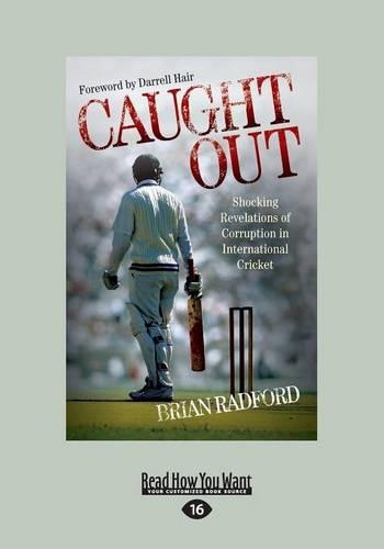 Caught Out: Shocking Revelations of Corruption in International Cricket (Paperback)