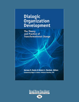 Dialogic Organization Development: The Theory and Practice of Transformational Change (Paperback)