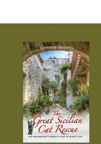 The Great Sicilian Cat Rescue: One Englishwoman's Mission to Save an Island's Cats (Paperback)