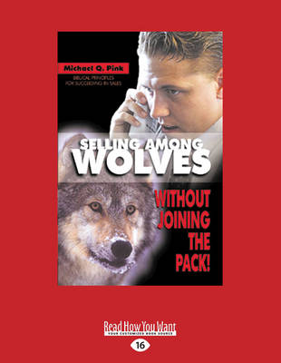 Selling Among Wolves: Without Joining the Pack! (Paperback)