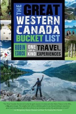 The Great Western Canada Bucket List: One-of-a-kind Travel Experiences (Paperback)