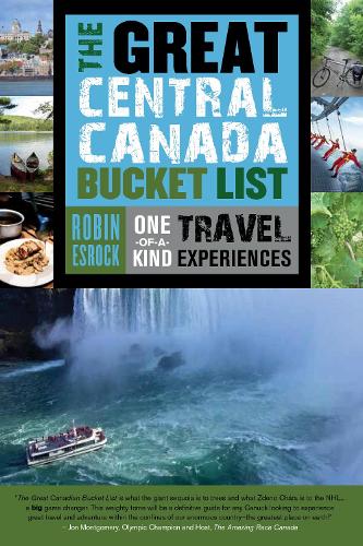 The Great Central Canada Bucket List: One-of-a-kind Travel Experiences (Paperback)