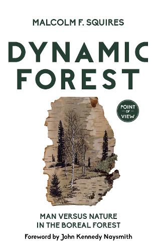 Dynamic Forest: Man Versus Nature in the Boreal Forest - Point of View 7 (Paperback)