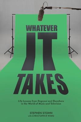 Whatever It Takes: Life Lessons from Degrassi and Elsewhere in the World of Music and Television (Paperback)