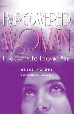 The Empowered Woman: Discovering the Treasure Within (Paperback)