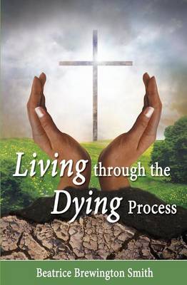 Living Through the Dying Process (Paperback)
