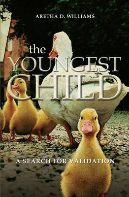 The Youngest Child: A Search for Validation (Paperback)