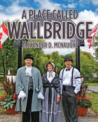 A Place Called Wallbridge: A History of the Community of Wallbridge (Paperback)