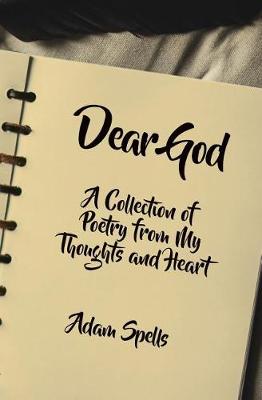 Dear God: A Collection of Poetry from My Thoughts and Heart (Paperback)