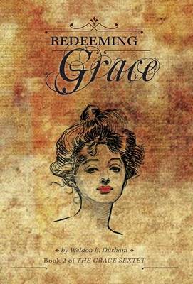 Redeeming Grace: Book 2 of the Grace Sextet (Hardback)
