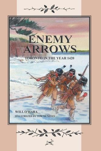 Enemy Arrows: Toronto in the Year 1420 (Paperback)