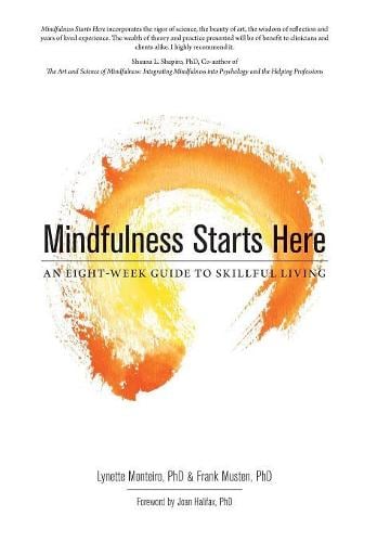 Mindfulness Starts Here: An Eight-Week Guide to Skillful Living (Hardback)