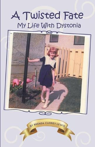 A Twisted Fate: My Life with Dystonia (Paperback)