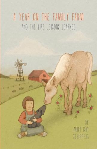 A Year on the Family Farm: And the Life Lessons Learned (Paperback)