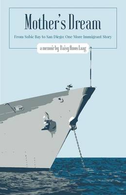 Mother's Dream: From Subic Bay to San Diego: One More Immigrant Story (Paperback)
