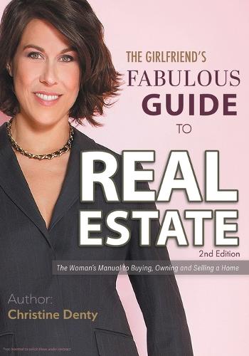 The Girlfriend's Fabulous Guide to Real Estate: The Woman's Manual to Buying, Owning and Selling a Home (Paperback)