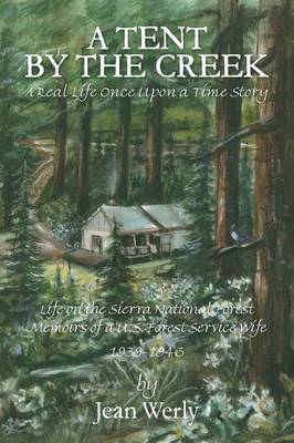 A Tent by the Creek - A Real Life Once Upon a Time Story (Paperback)