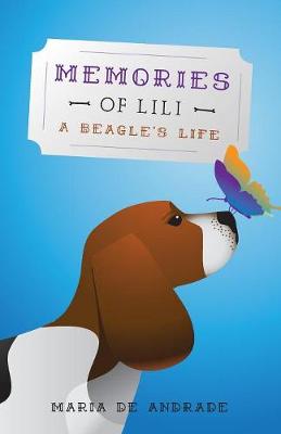 Memories of Lili: A Beagle's Life (Paperback)
