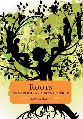 Roots as Strong as a Mango Tree (Hardback)