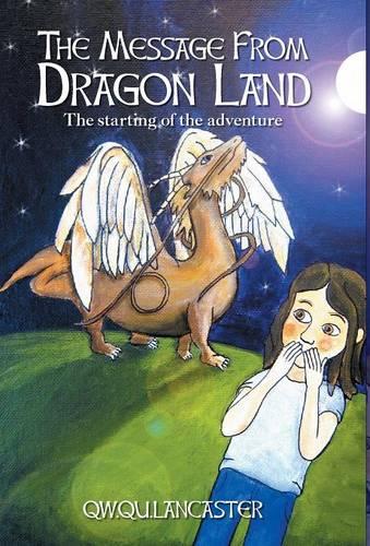 The Message from Dragon Land - The Starting of the Adventure (Hardback)