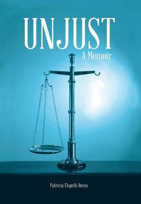 Unjust: A Memoir (Hardback)