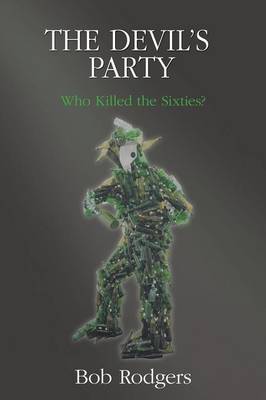 The Devil's Party: Who Killed the Sixties? (Paperback)