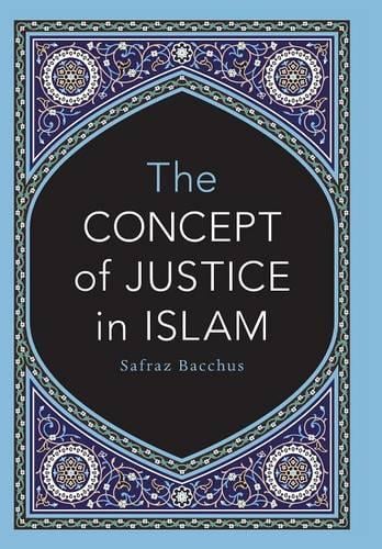 The Concept of Justice in Islam (Hardback)