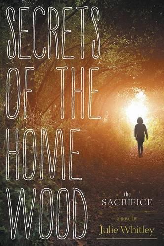 Secrets of the Home Wood: The Sacrifice (Paperback)
