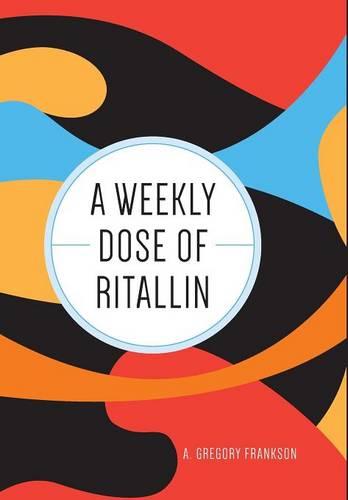A Weekly Dose of Ritallin (Hardback)