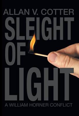Sleight of Light a William Horner Conflict (Hardback)