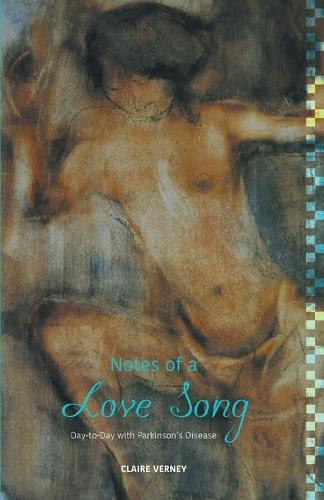 Notes of a Love Song: Day-to-Day with Parkinson's Disease (Paperback)