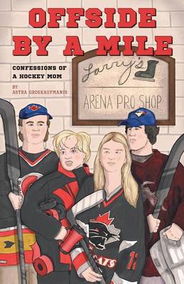 Offside by a Mile: Confessions of a Hockey Mom (Paperback)