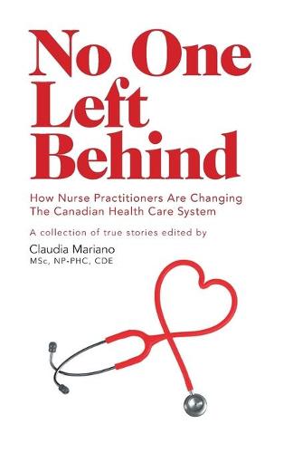 No One Left Behind: How Nurse Practitioners Are Changing the Canadian Health Care System (Paperback)