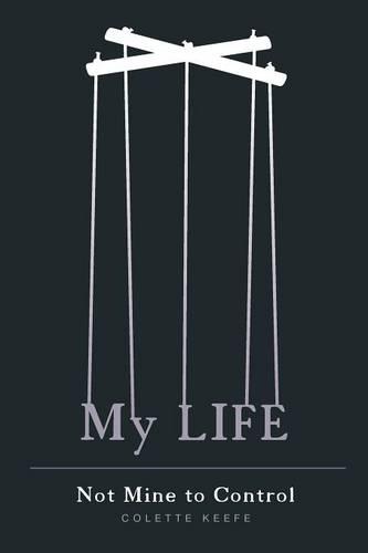 My Life - Not Mine to Control (Paperback)