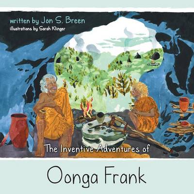 The Inventive Adventures of Oonga Frank (Paperback)