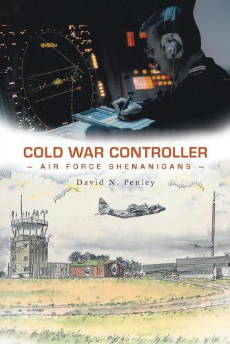 Cold War Controller: Air Force Shenanigans (Paperback)