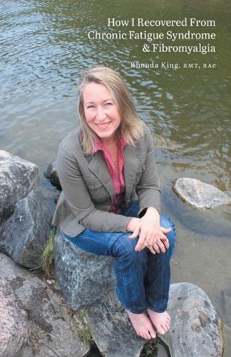 How I Recovered from Chronic Fatigue Syndrome & Fibromyalgia (Paperback)