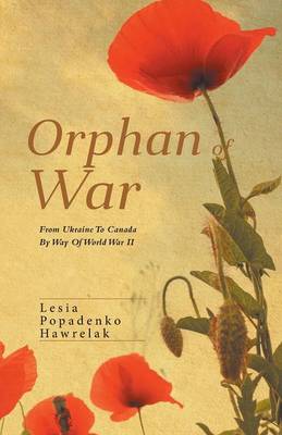 Orphan of War: From Ukraine to Canada by Way of World War II (Paperback)