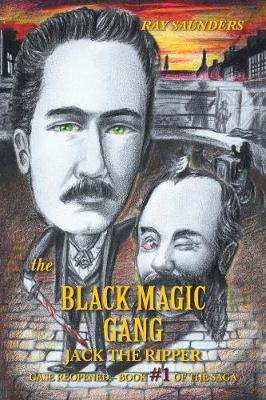 The Black Magic Gang: Jack the Ripper Case Reopened - Book #1 of the Saga (Paperback)