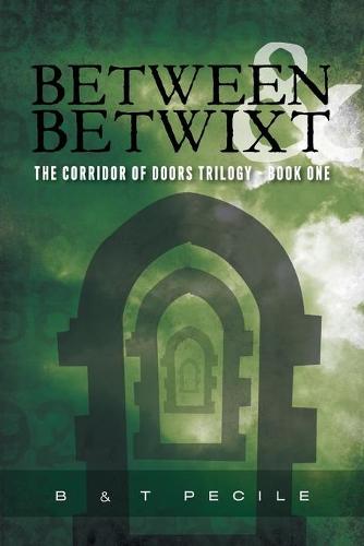Between & Betwixt: The Corridor of Doors Trilogy - Book One (Paperback)
