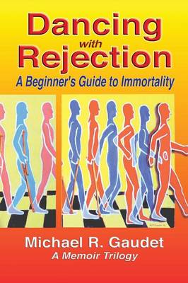 Dancing with Rejection: A Beginner's Guide to Immortality (Paperback)