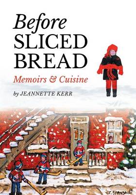 Before Sliced Bread: Memoirs & Cuisine (Paperback)
